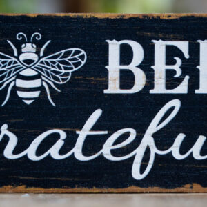 bee grateful sign